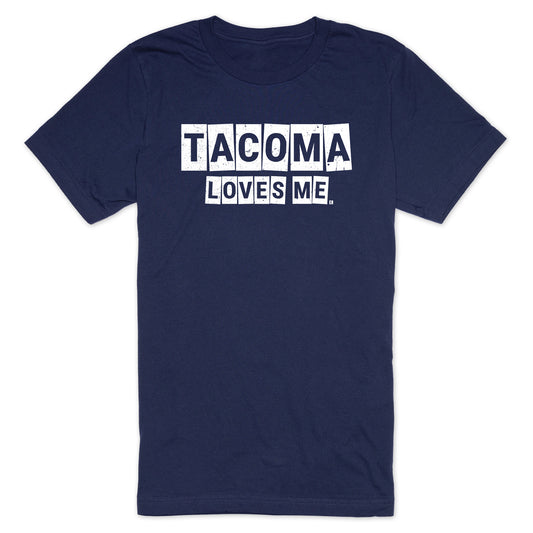 Tacoma Loves Me T-Shirt